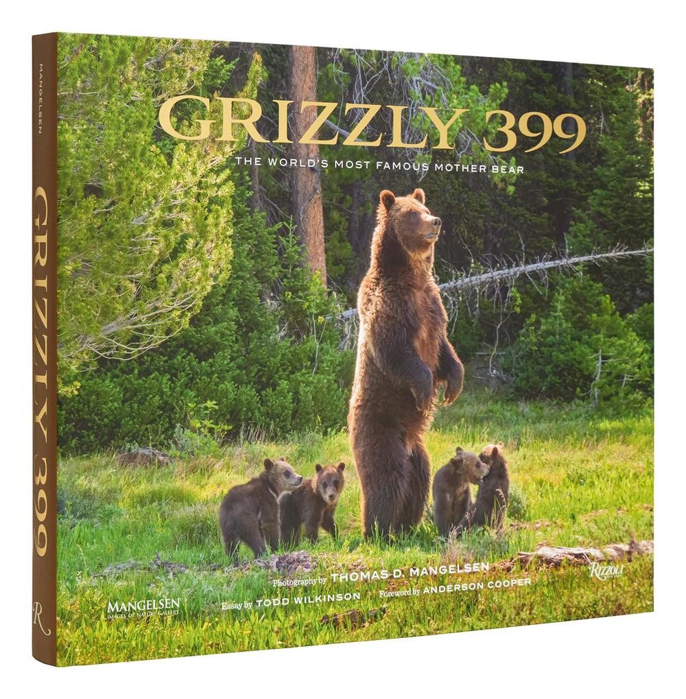 Grizzly 399: World&rsquo;s Most Famous Mother Bear, The by Thomas D. Mangelsen (Englis