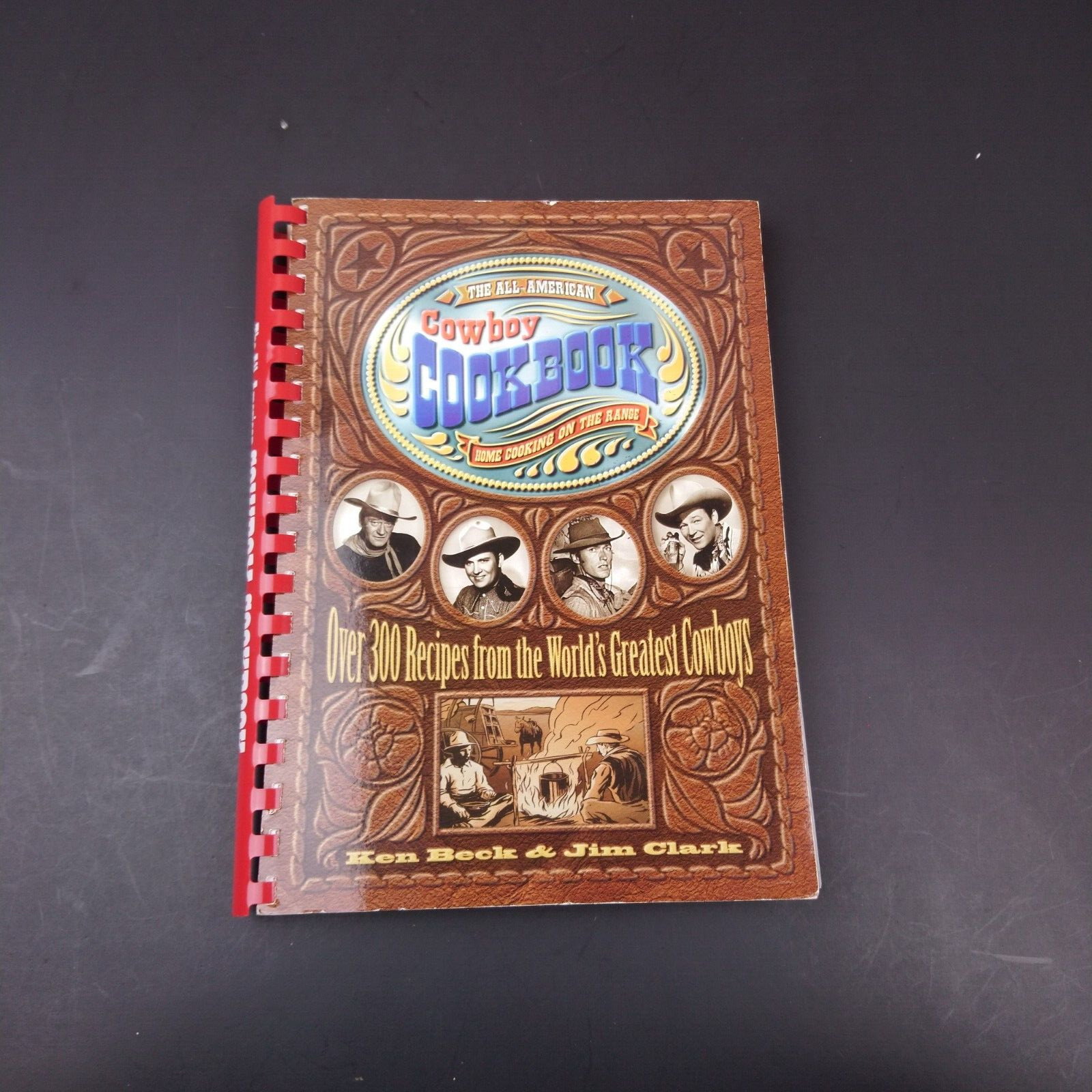 All American Cowboy Cookbook Home Cooking on the Range Ken Beck Jim Clark