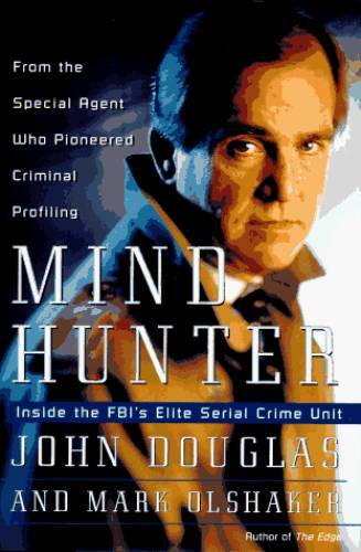 Mind Hunter: Inside the FBI&rsquo;s Elite Serial Crime Unit – Hardcover – VERY GOOD