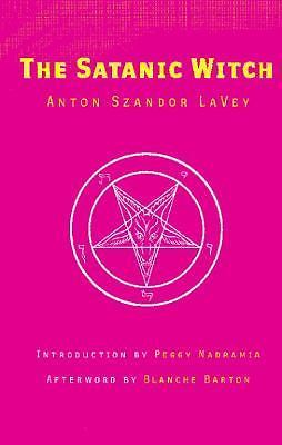 The Satanic Witch by Anton Szandor LaVey (2003, Trade Paperback, New Edition)