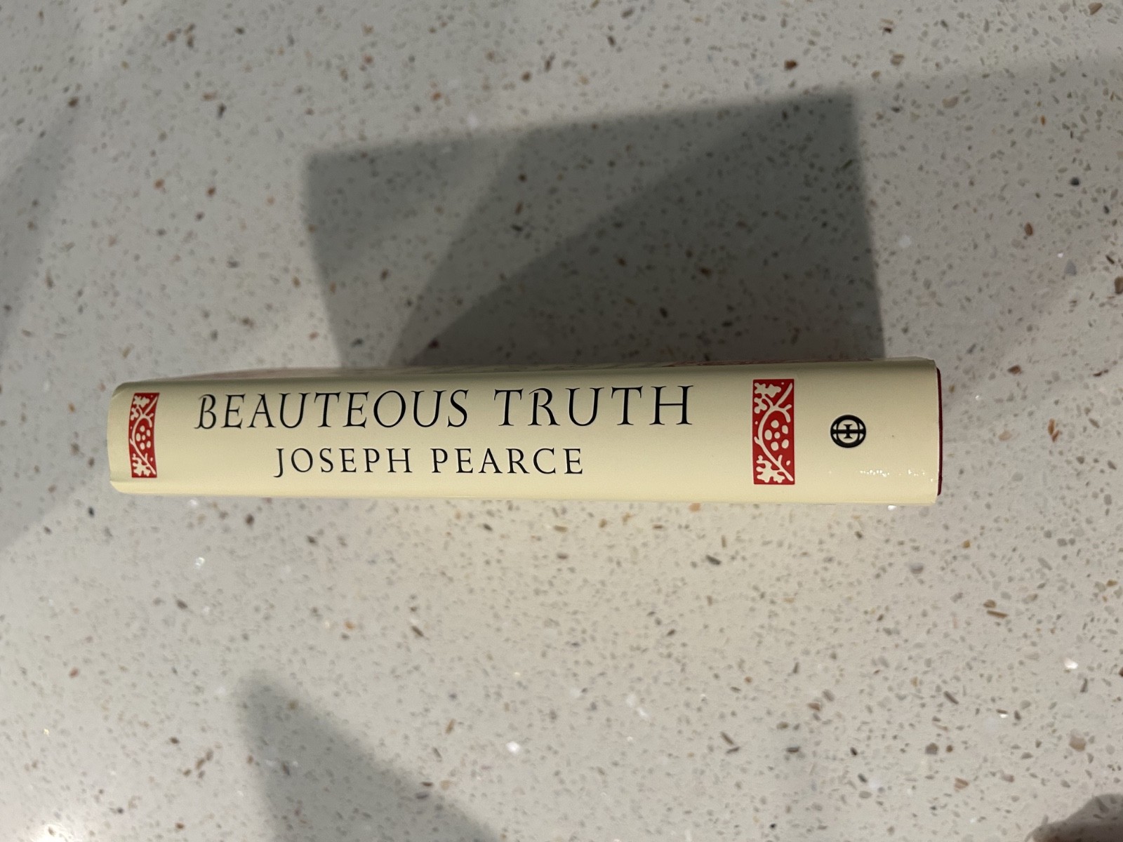 Beauteous Truth: Faith Reason Literature & Culture by Joseph Pearce (Hardcover)