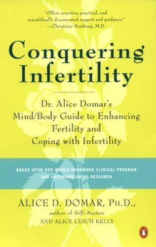 Conquering Infertility: Dr. Alice Domar&rsquo;s Mind/Body Guide to Enhanci – VERY GOOD