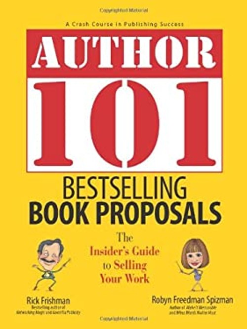 Bestselling Book Proposals : The Insider&rsquo;s Guide to Selling Your