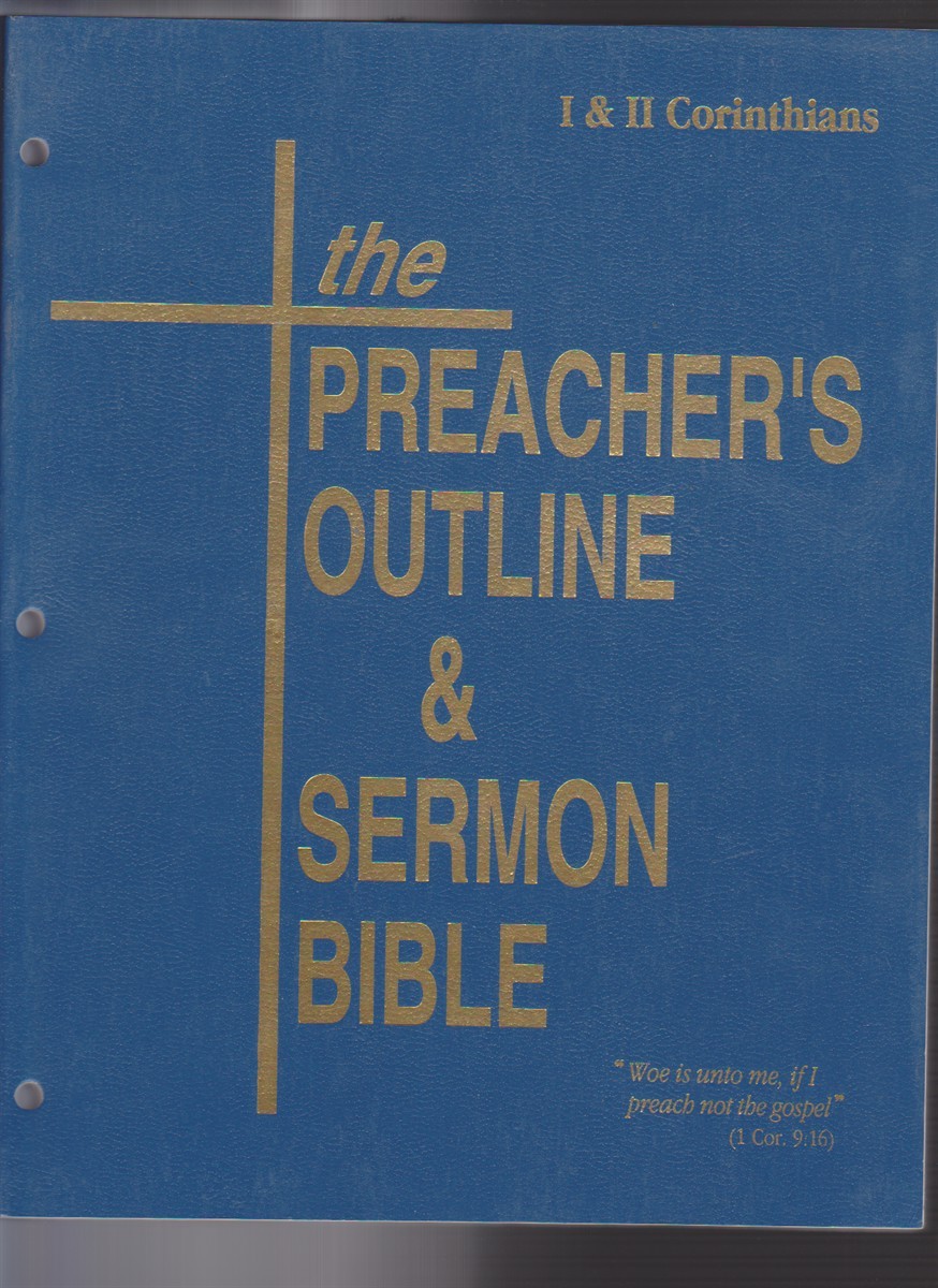 The Preacher&rsquo;s Outline & Sermon Bible, I & II Corinthians, KJV