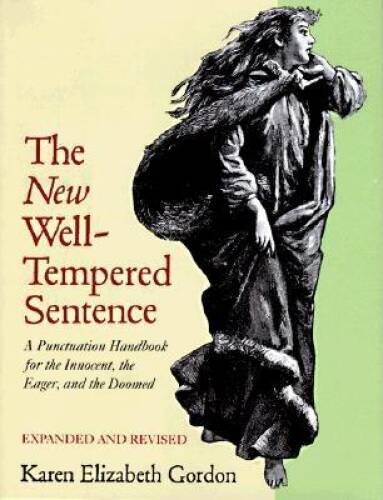 The New Well Tempered Sentence: A Punctuation Handbook for the Innoc – VERY GOOD