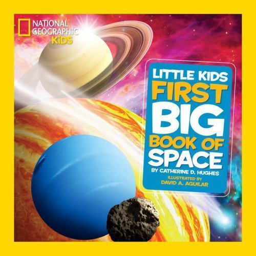 First Big Book of Space by Hughes, Catherine D.; National Geographic Kids