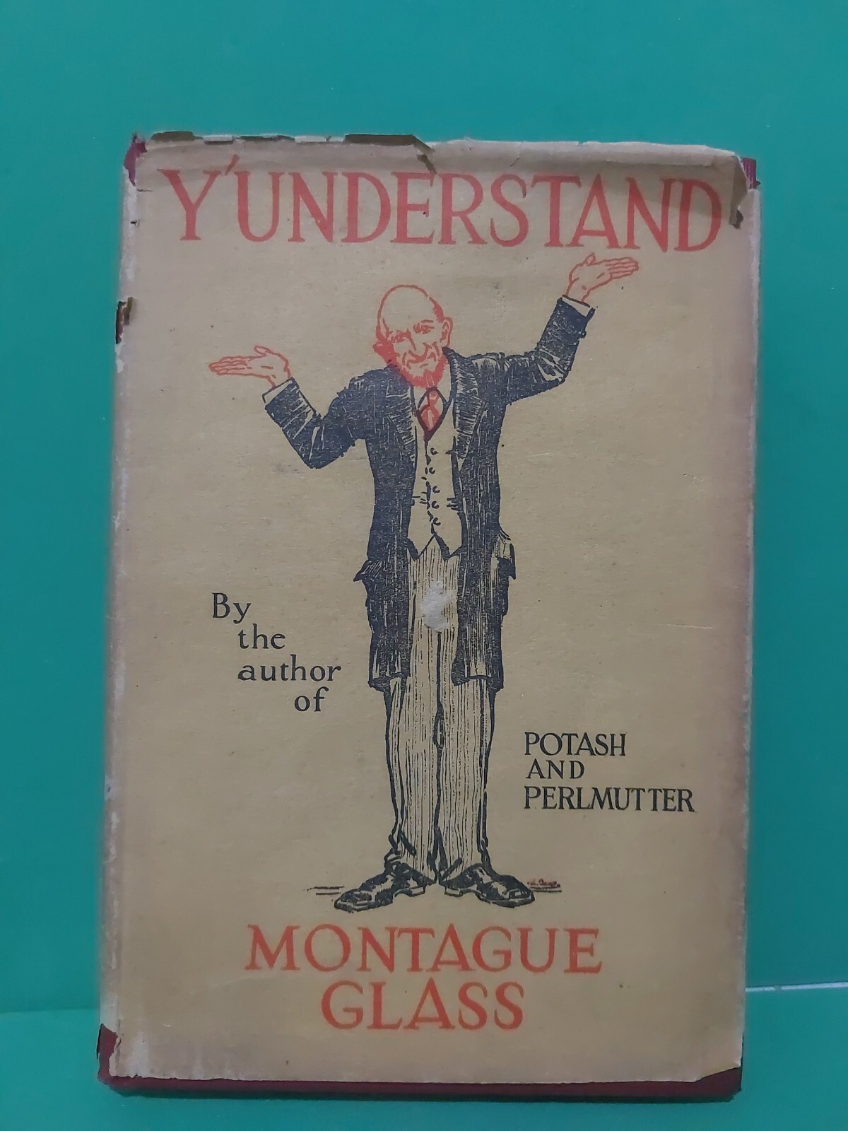 Very Rare Vintage 1925 First Edition Y&rsquo;Understand By Montague Glass. Doubleday