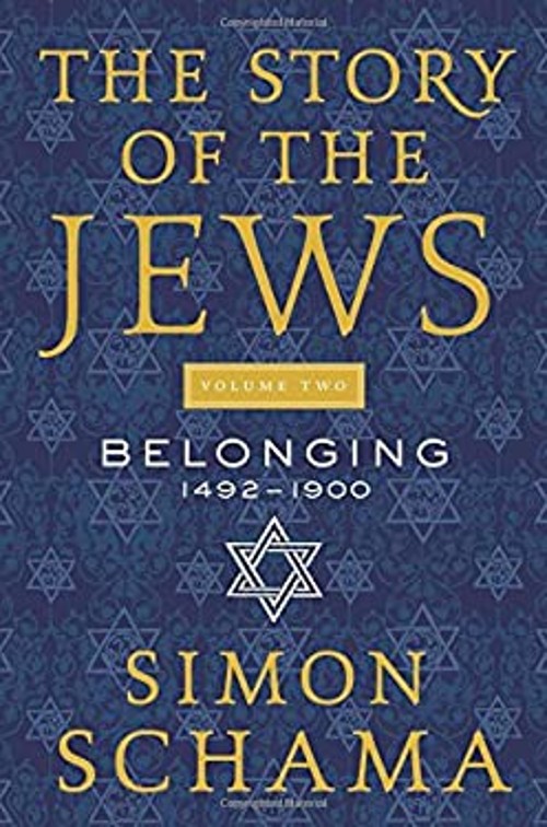 The Story of the Jews Volume Two : Belonging: 1492-1900 Hardcover