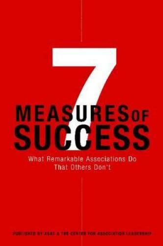 7 Measures of Success: What Remarkable Associations Do That Others Don&rsquo;t – GOOD
