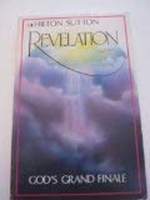 Revelation : God&rsquo;s Grand Finale Paperback Hilton Sutton