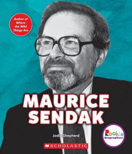 Maurice Sendak: King of the Wild Things (Rookie Biographies) Shepherd, Jodie pa