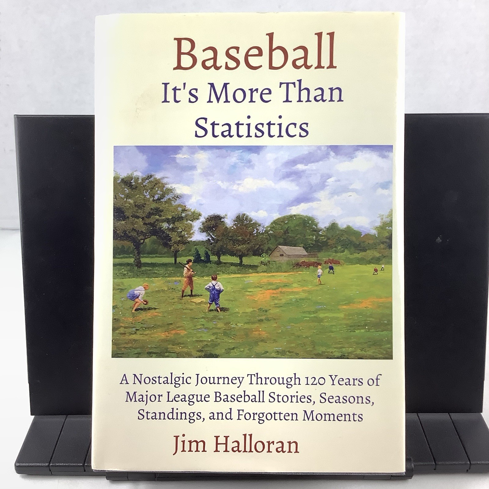 Baseball: It&rsquo;s More Than Statistics Jim Halloran 2024 HC Baseball Stories MLB
