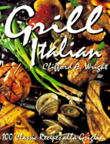Grill Italian by Clifford A Wright: Used
