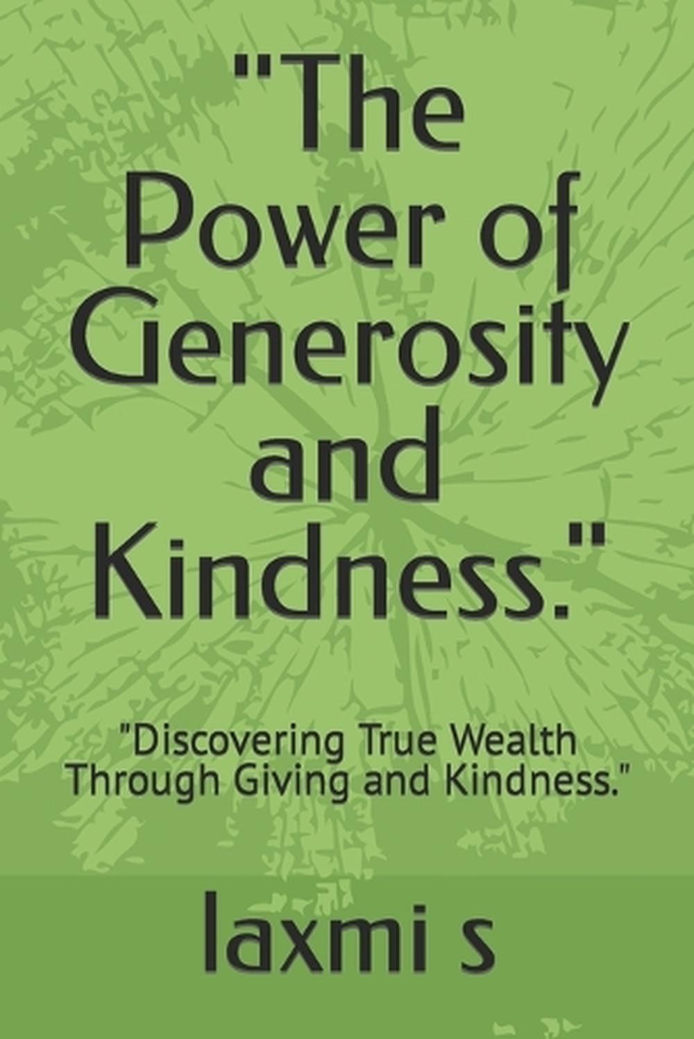 « The Power of Generosity and Kindness. »: « Discovering True Wealth Through Giving