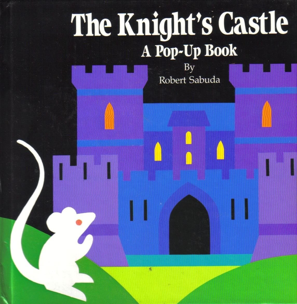 The Knight&rsquo;s Castle: A Pop-Up Book – hardcover Robert Sabuda