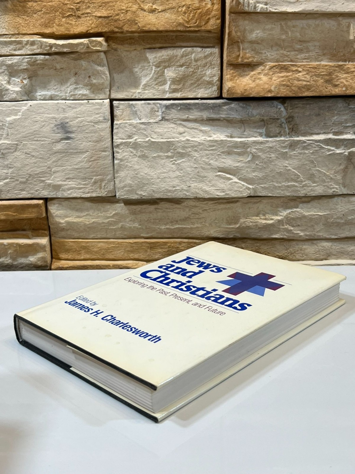 Jews and Christians Exploring the Past, Present, & Future James H. Charlesworth