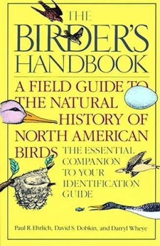 The Birder&rsquo;s Handbook: A Field Guide to the Natural History of North Amer – GOOD