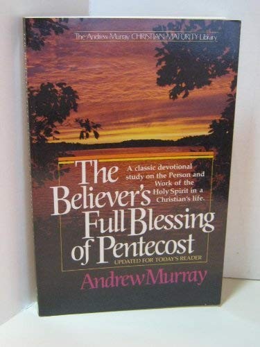 THE BELIEVER&rsquo;S FULL BLESSING OF PENTECOST (THE ANDREW By Andrew Murray EXCELLENT