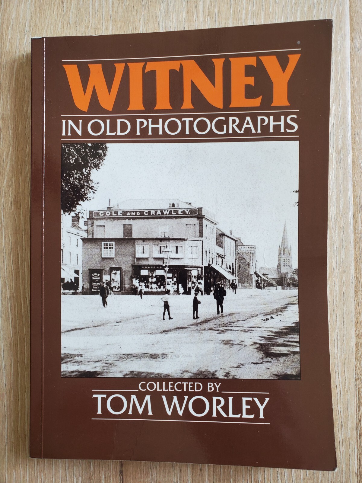 WITNEY IN OLD PHOTOGRAPHS Tom Worley 1987 PB Alan Sutton Britain Oxfordshire