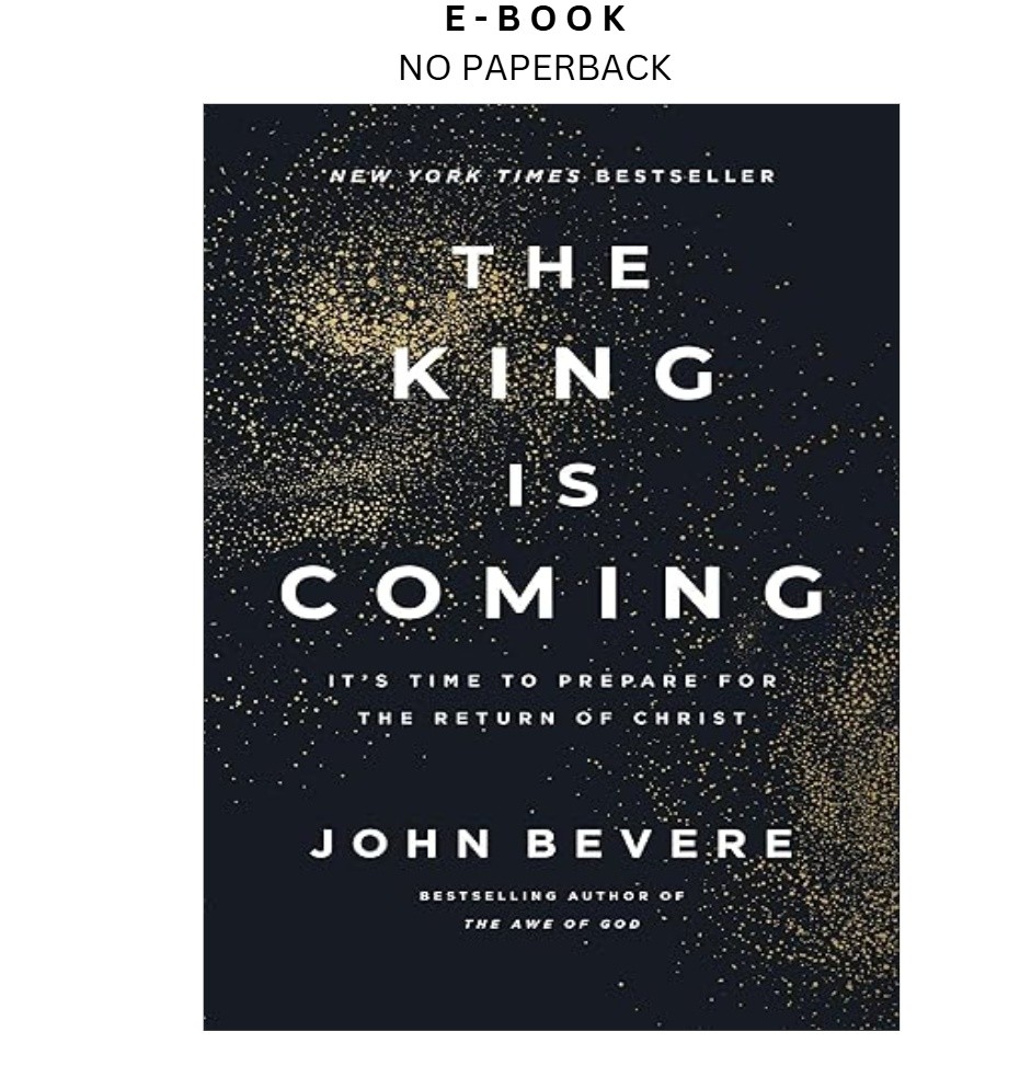 The King Is Coming: It&rsquo;s Time to Prepare for the Retu, John Bevere 2026