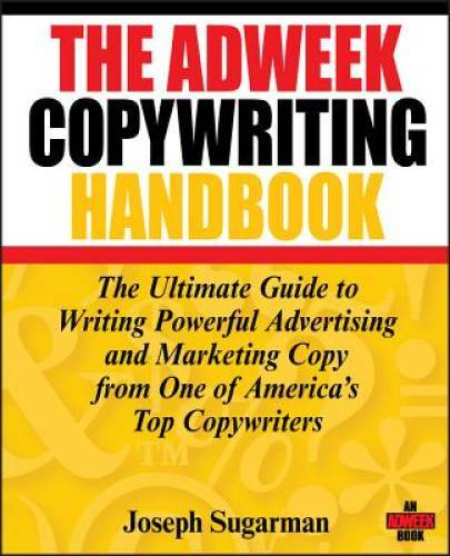 The Adweek Copywriting Handbook: The Ultimate Guide to Writing Powerful A – GOOD