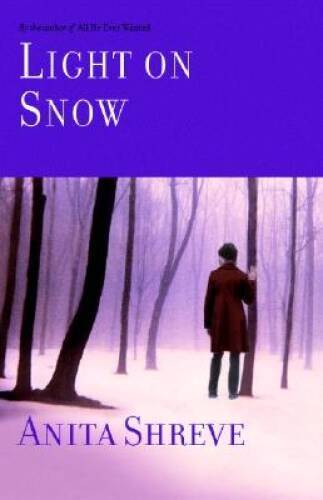 Light on Snow – Hardcover By Shreve, Anita – VERY GOOD