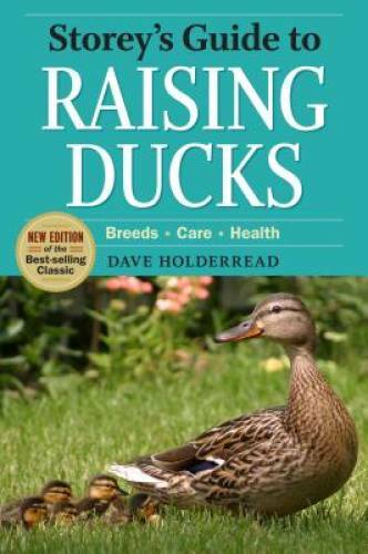 Storey&rsquo;s Guide to Raising Ducks, 2nd Edition: Breeds, Care, Health – GOOD