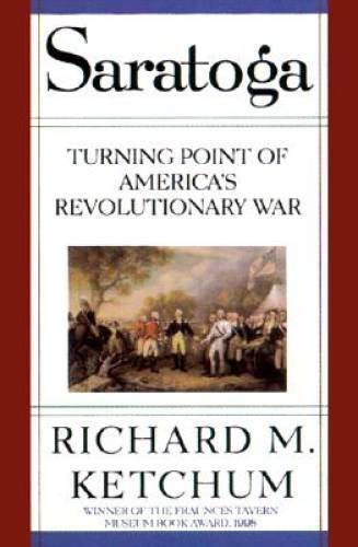 Saratoga: Turning Point of America&rsquo;s Revolutionary War – Paperback – GOOD