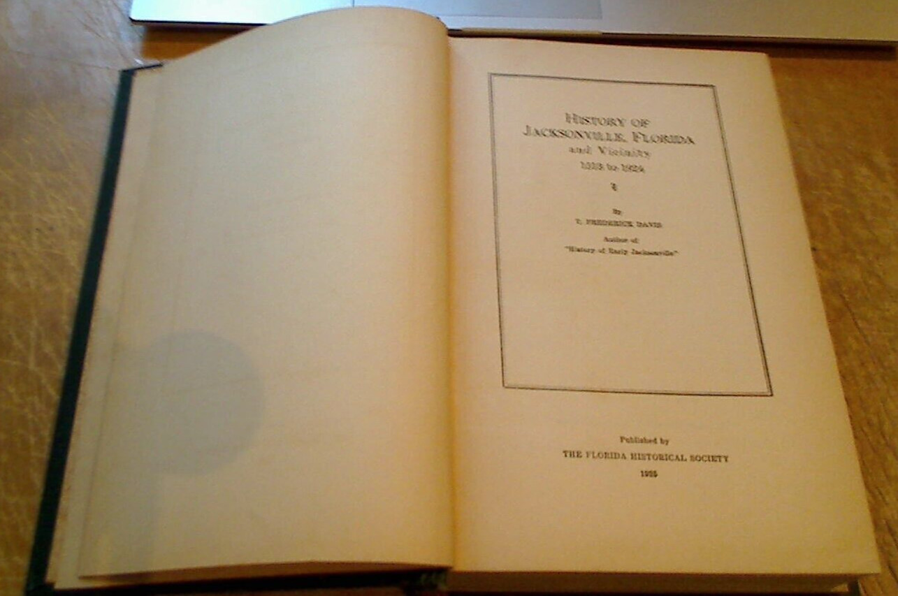 History of Jacksonville, Florida & Vicinity 1513 to 1924-Frederick Davis-1925 ed