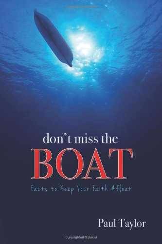 Don&rsquo;t Miss the Boat: Facts to Keep Your – Paperback, by Paul Taylor – Very Good