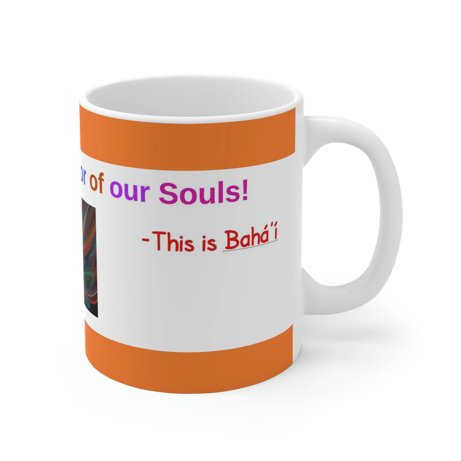 Baha&rsquo;i Diversity, Race Unity, Color of our Souls Mugs (11oz15oz20oz)