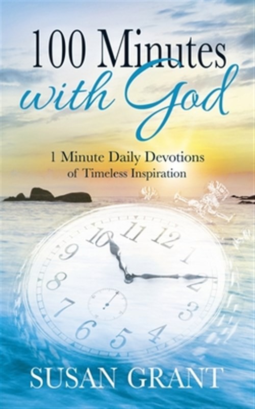 100 Minutes with God: 1 Minute Daily Devotions of Timeless Inspirations by Gr…