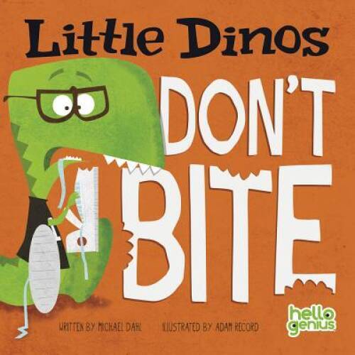 Little Dinos Don&rsquo;t Bite – Board book By Dahl, Michael – VERY GOOD