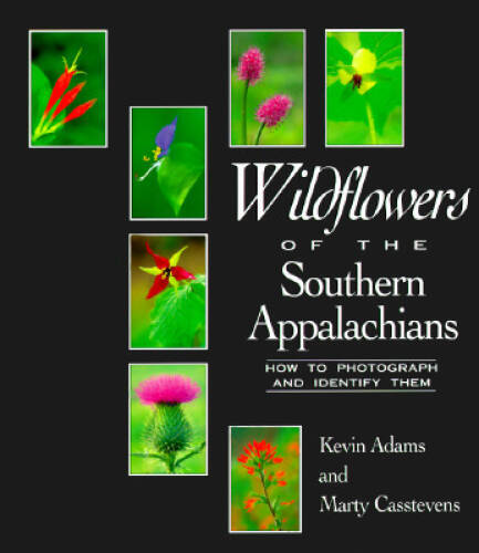 Wildflowers of the Southern Appalachians: How to Photograph and I – VERY GOOD