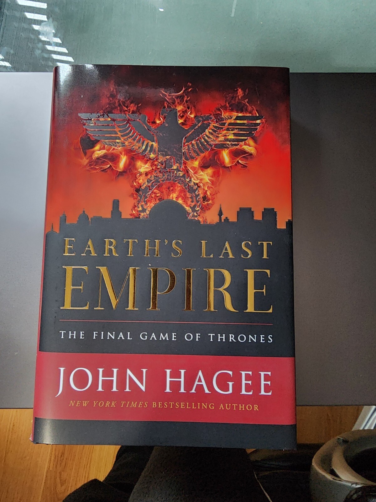 Earth&rsquo;s Last Empire : The Final Game of Thrones by John Hagee (2018, Hardcover)