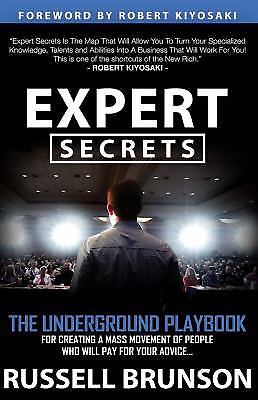 Expert Secrets: The Underground Playbook for Creating a Mass Movement of…