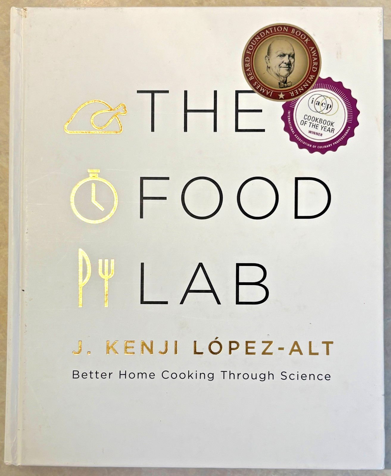 The Food Lab: Better Home Cooking Through Science, J Kenji Lopez-Alt, Hardback