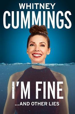 I&rsquo;m Fine…And Other Lies – Whitney Cummings, 0735212600, hardcover