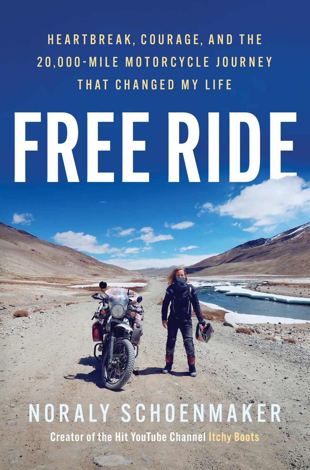 Free Ride: Heartbreak, Courage, and the 20,000-Mile Motorcycle Journey That …