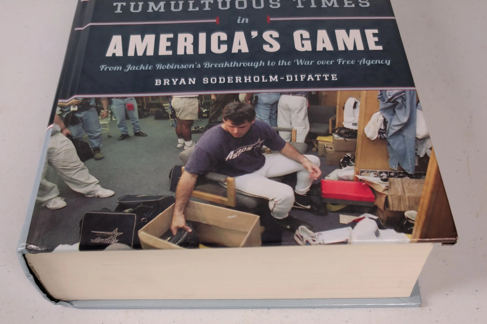 Tumultuous Times in America&rsquo;s Game by Bryan Soderholm-Difatte Baseball Book