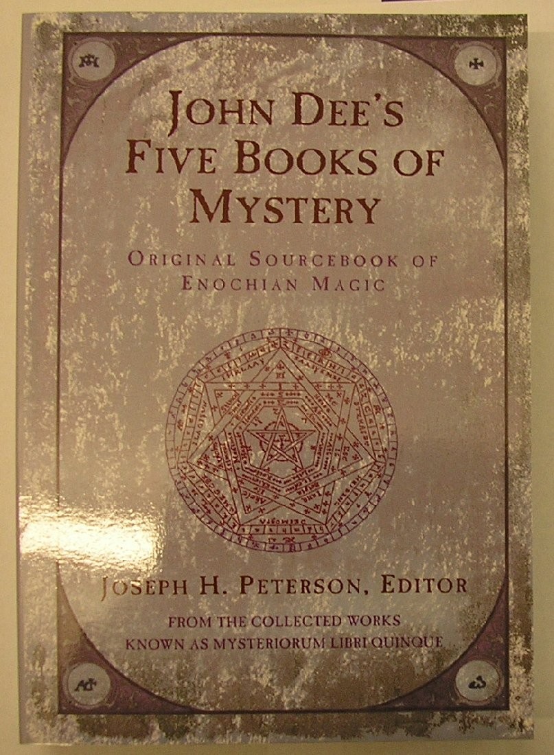 John Dee&rsquo;s Five Books of Mystery : Original Sourcebook of Enochian Magic by…