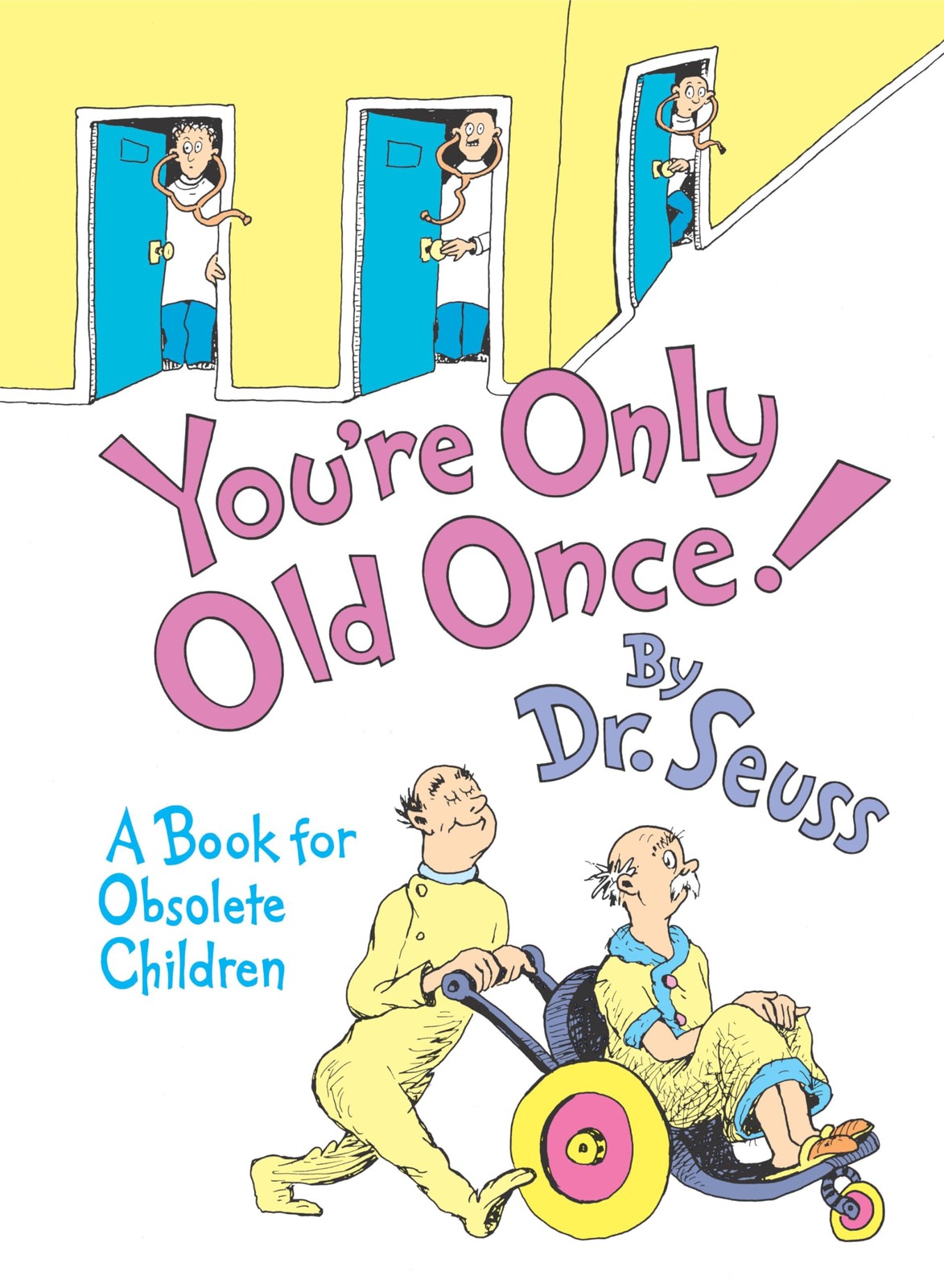 You&rsquo;re Only Old Once!: A Book for Obsolete Children – hardcover Dr. Seuss