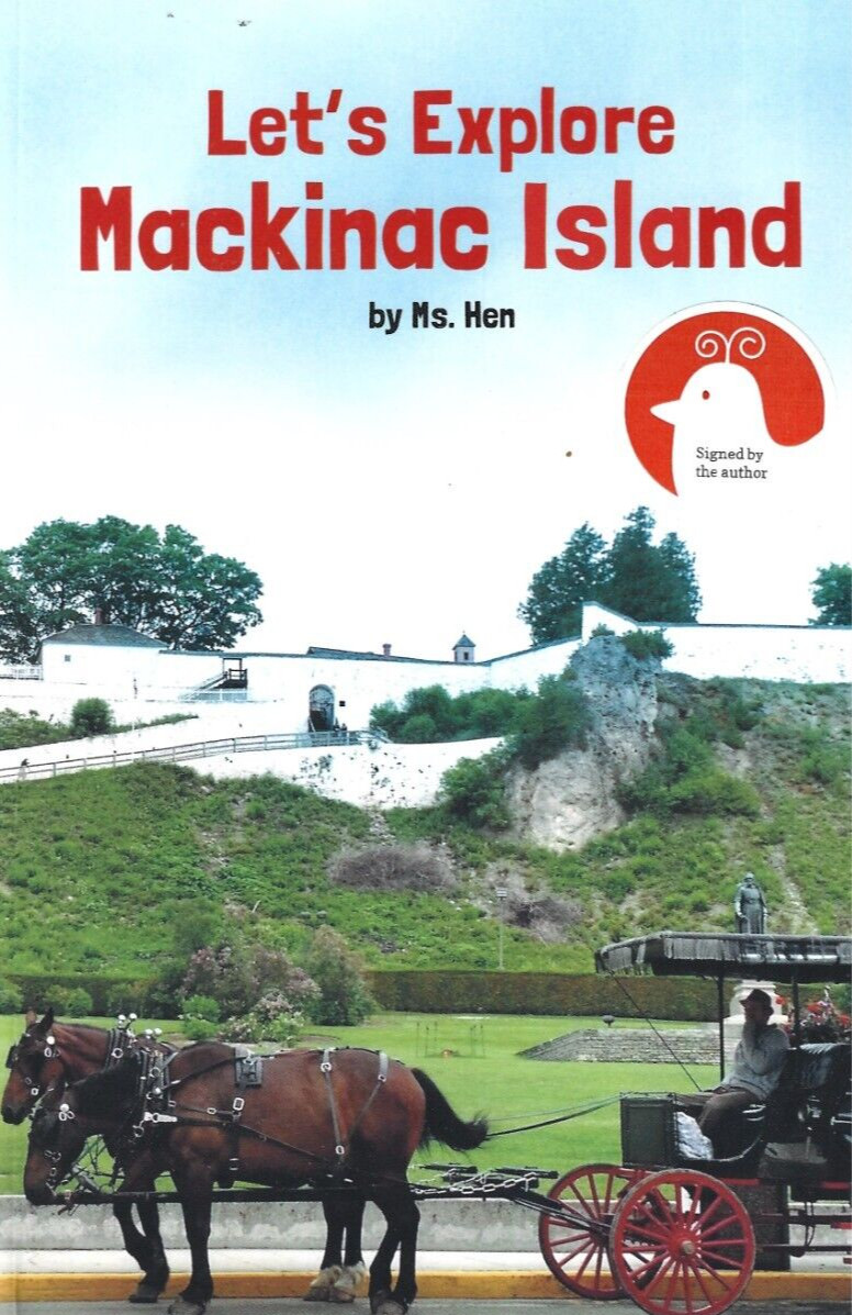 Let&rsquo;s Explore Mackinac Island, by Ms. Hen (Signed Paperback)