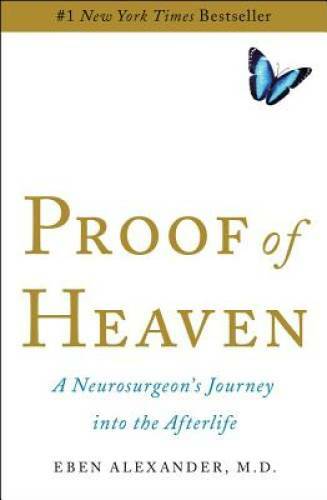 Proof of Heaven: A Neurosurgeon&rsquo;s Journey into the Afterlife – VERY GOOD