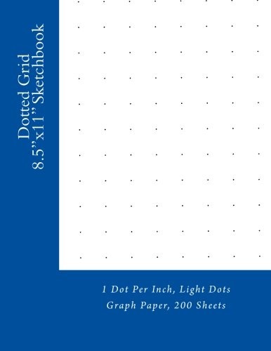 DOTTED GRID 8.5&Prime;X11&Prime; SKETCHBOOK: 1 DOT PER INCH, LIGHT By Paul M Fleury **NEW**