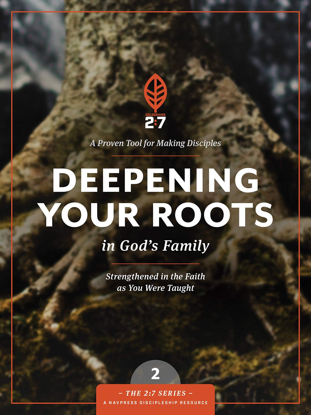 Deepening Your Roots in God&rsquo;s Family: Strengthened in the Faith as You Were …