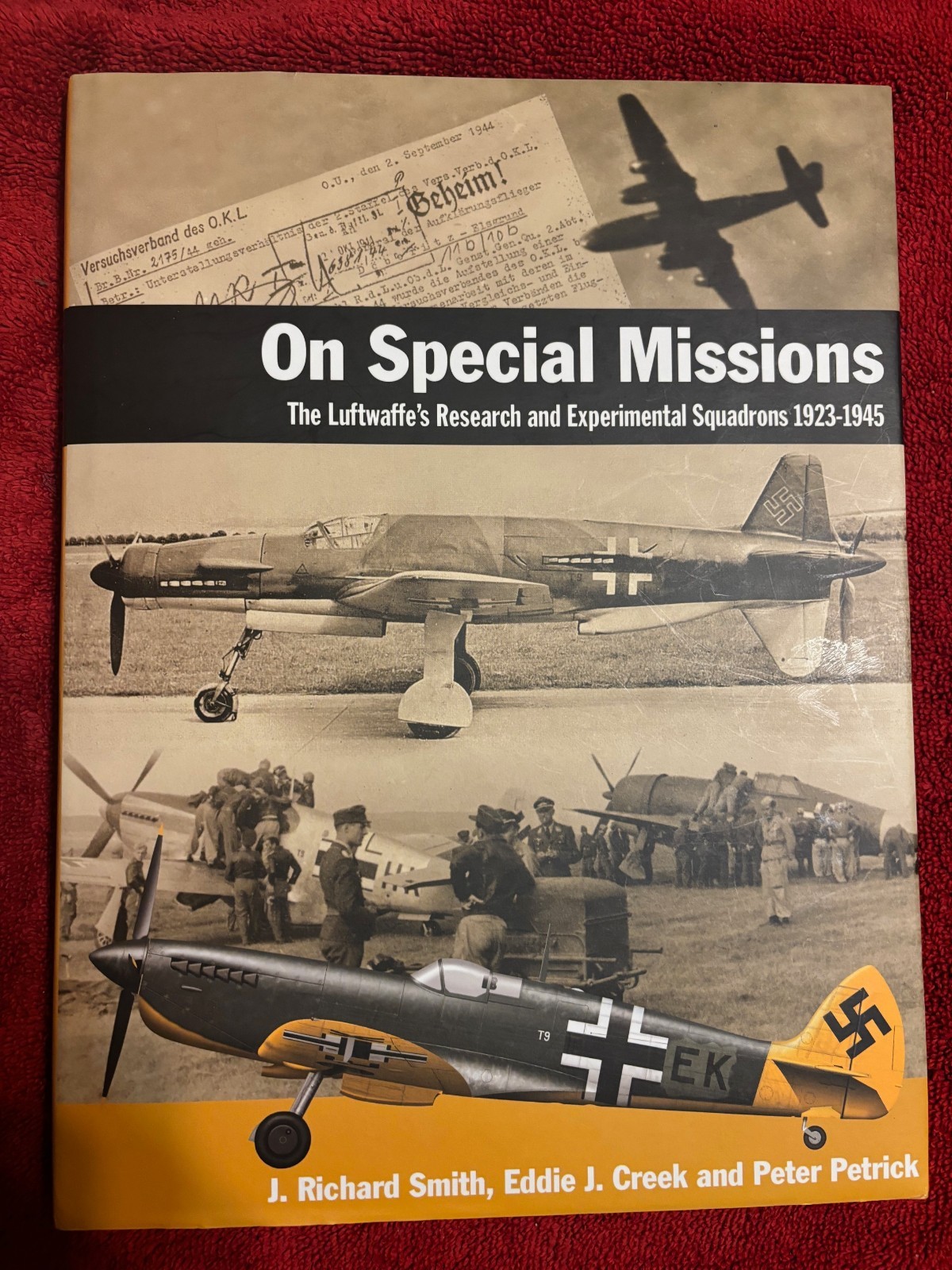 ON SPECIAL MISSIONS THE LUFTWAFFE&rsquo;S Research & Experimental Squads 1923-45