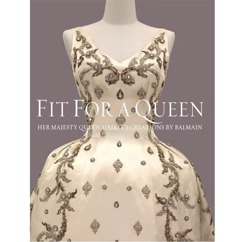 FIT FOR A QUEEN : HER MAJESTY QUEEN SIRIKIT&rsquo;S CREATIONS BY BALMAIN 1960 – 1962