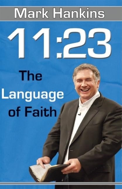 11:23 the Language of Faith – paperback Mark Hankins