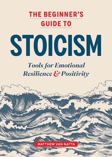 The Beginner&rsquo;s Guide to Stoicism: T…, Van Natta, Matt